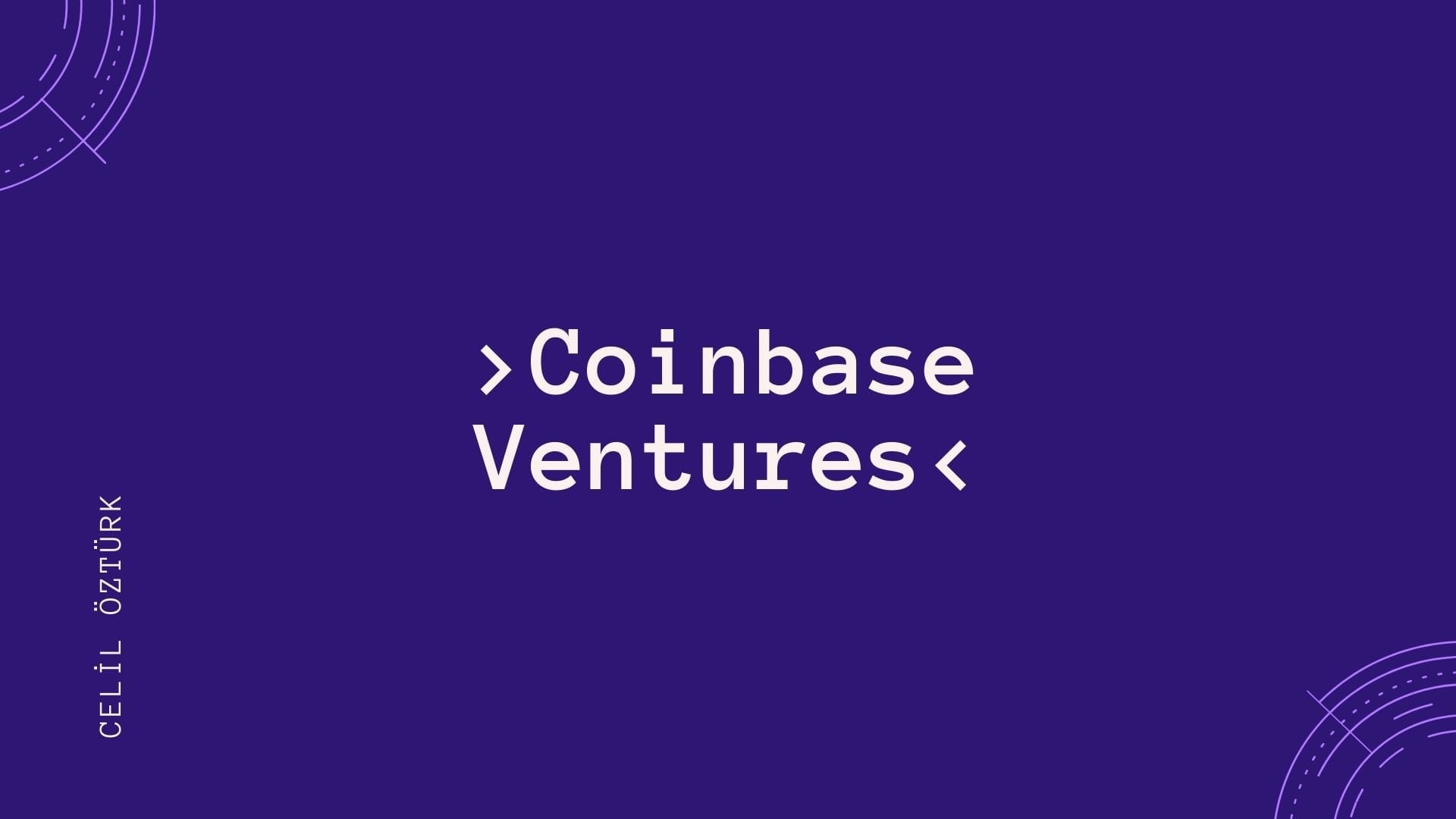 Coinbase Ventures | Celil Öztürk