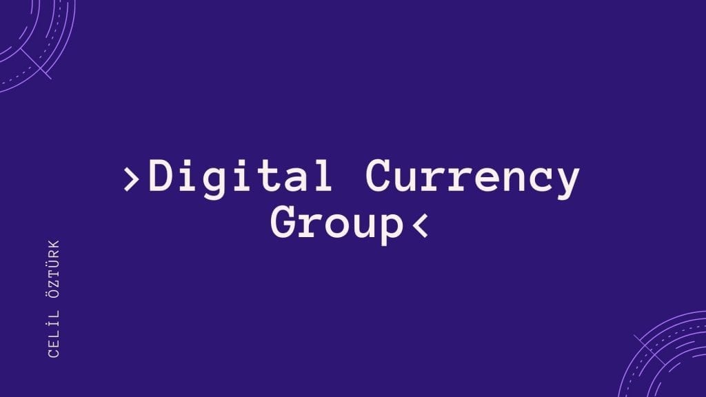 Digital Currency Group Celil Öztürk